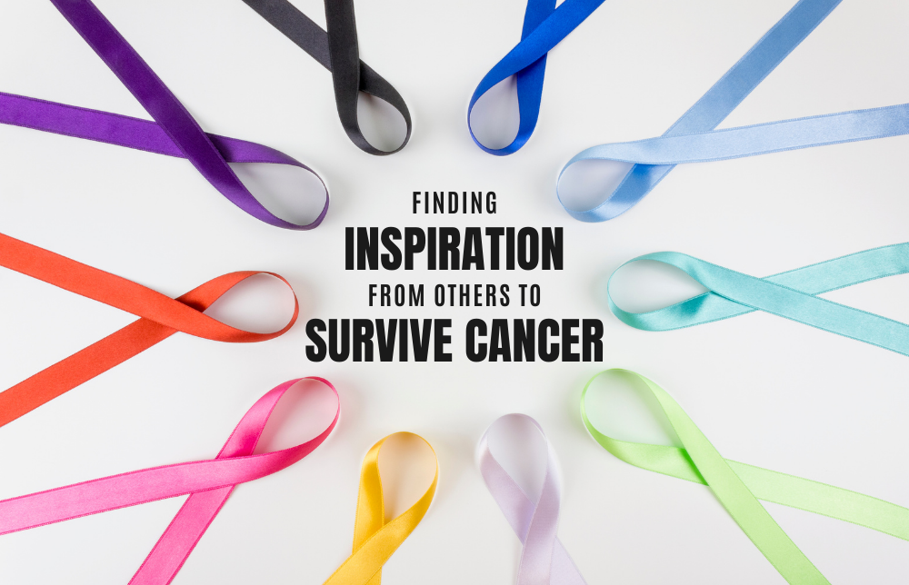 Finding Inspiration from Others to Survive Cancer
